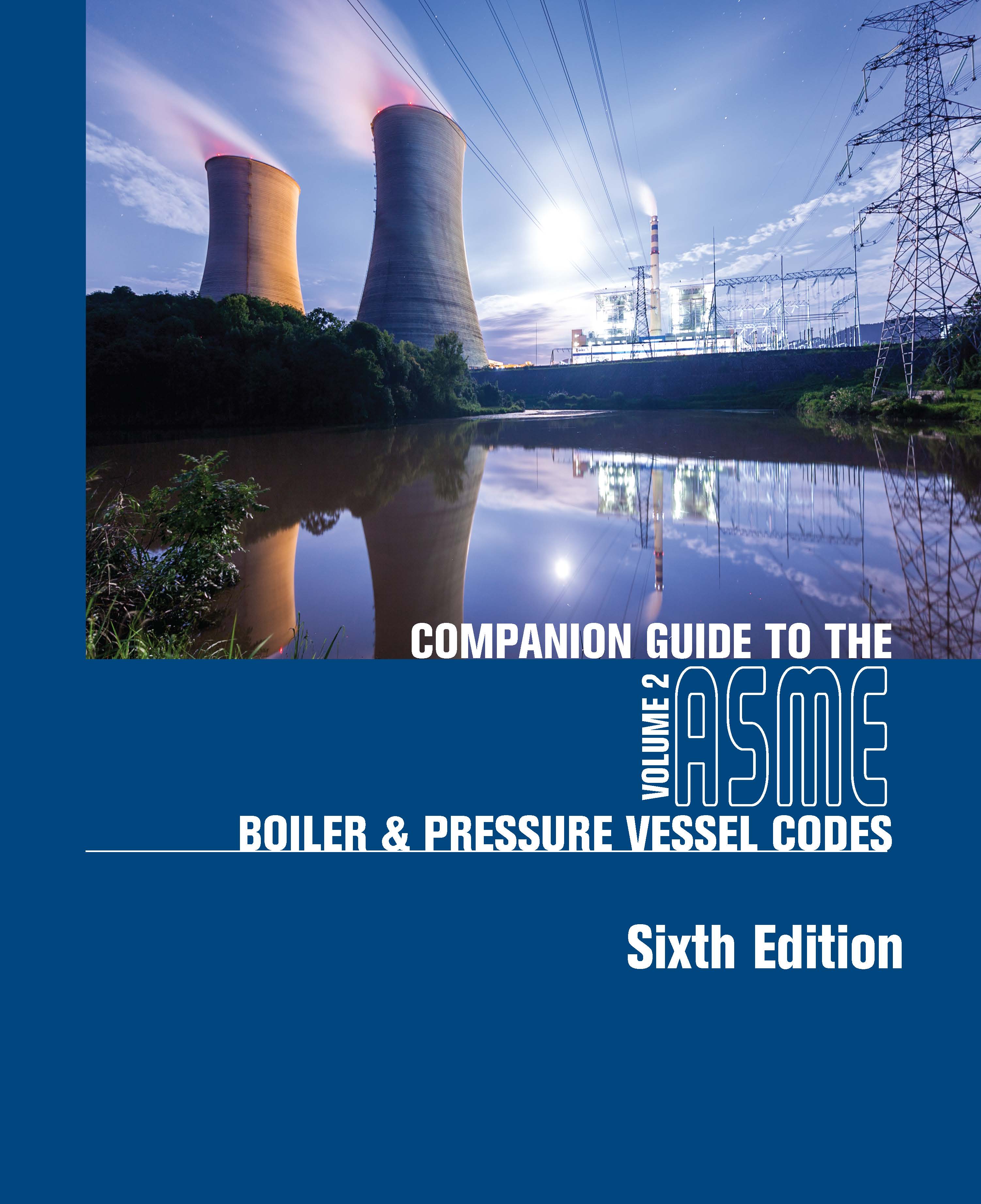 Companion Guide to the ASME Boiler & Pressure Vessel Code, Sixth Edition: Volume 2